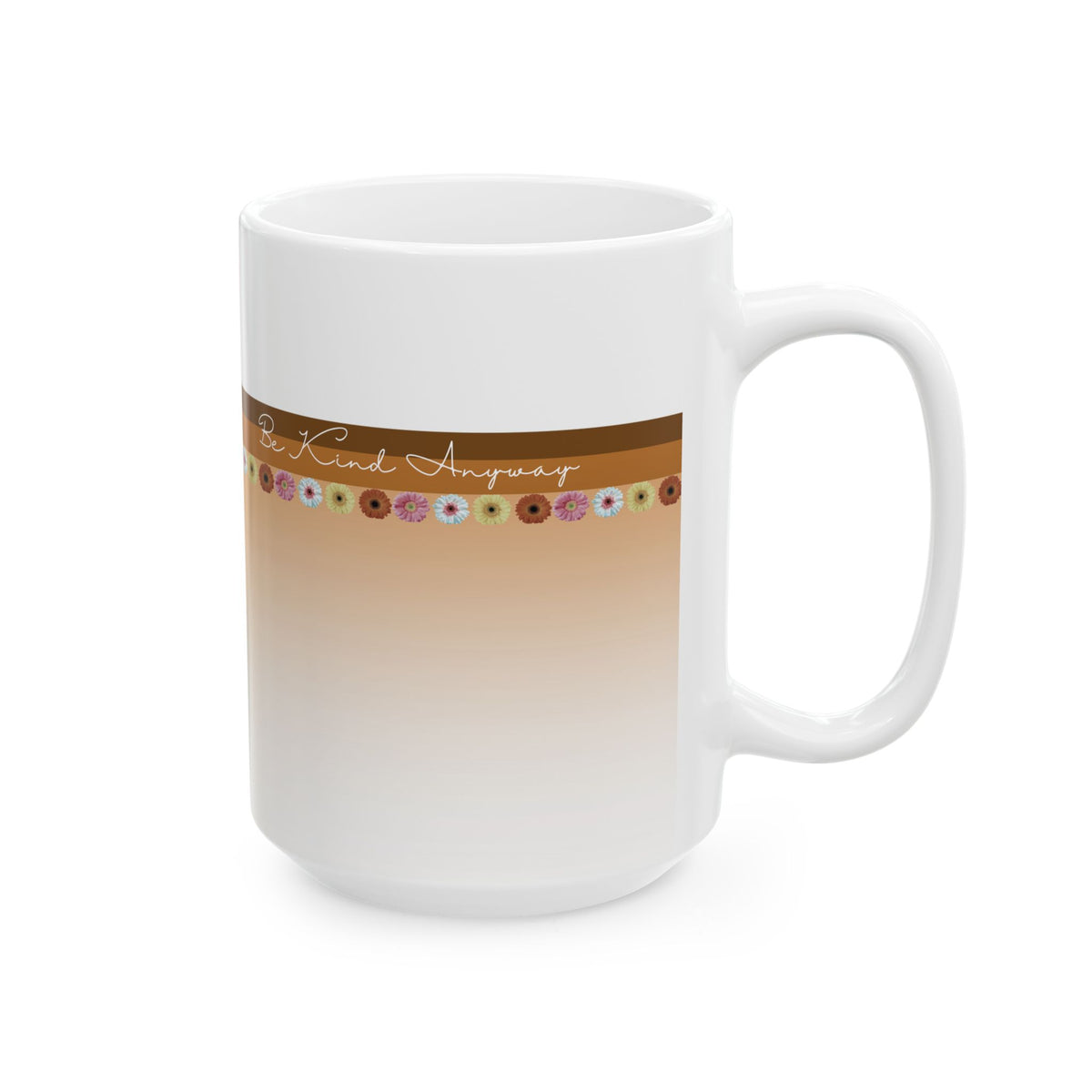 Mug - 'Be Kind Anyway' Floral Design Earthy Colors Motivational Gift
