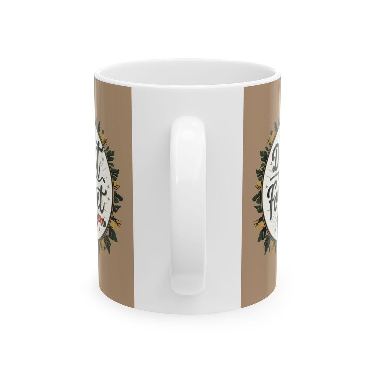 Don't Forget to Love Boho Floral Ceramic Mug, Coffee Lover Gift, Tea Mug, Home Decor, Personalized Mug, Birthday Gift