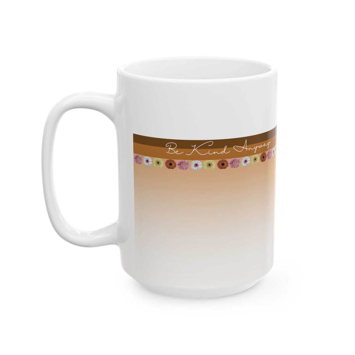 Mug - 'Be Kind Anyway' Floral Design Earthy Colors Motivational Gift