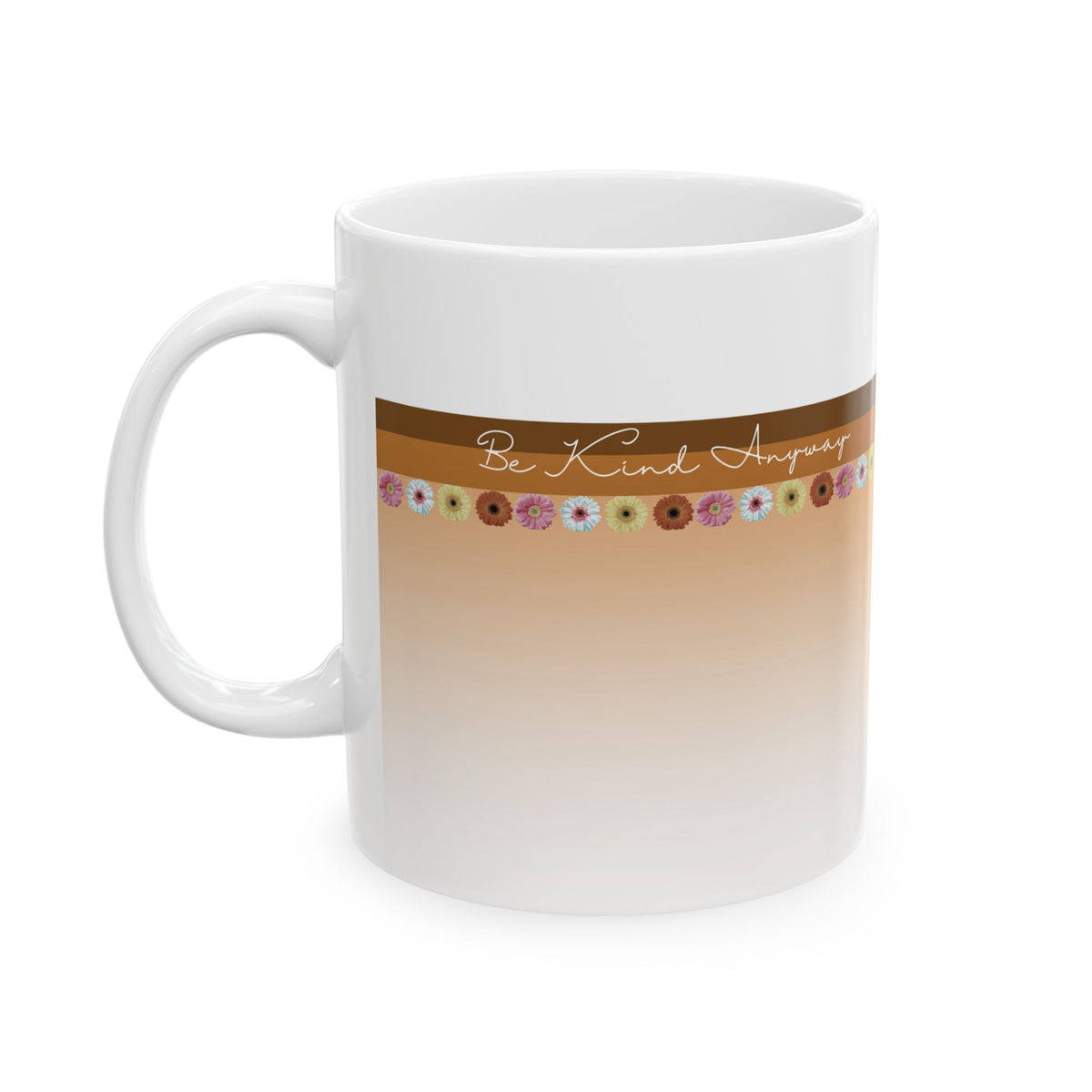 Mug - 'Be Kind Anyway' Floral Design Earthy Colors Motivational Gift