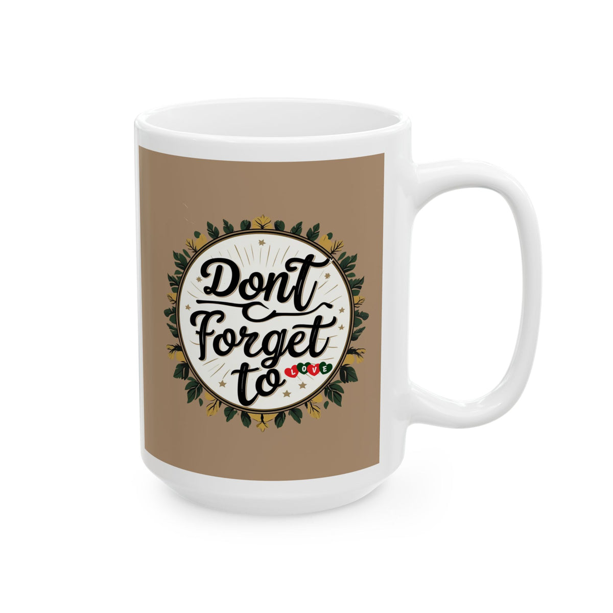 Don't Forget to Love Boho Floral Ceramic Mug, Coffee Lover Gift, Tea Mug, Home Decor, Personalized Mug, Birthday Gift