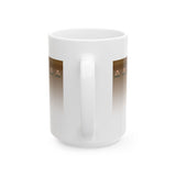 Motivational Ceramic Mug